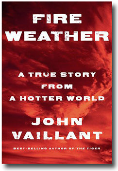 Fire Weather by John Vaillant