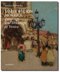 James Wilson Morrice: Paintings and Drawings of Venice