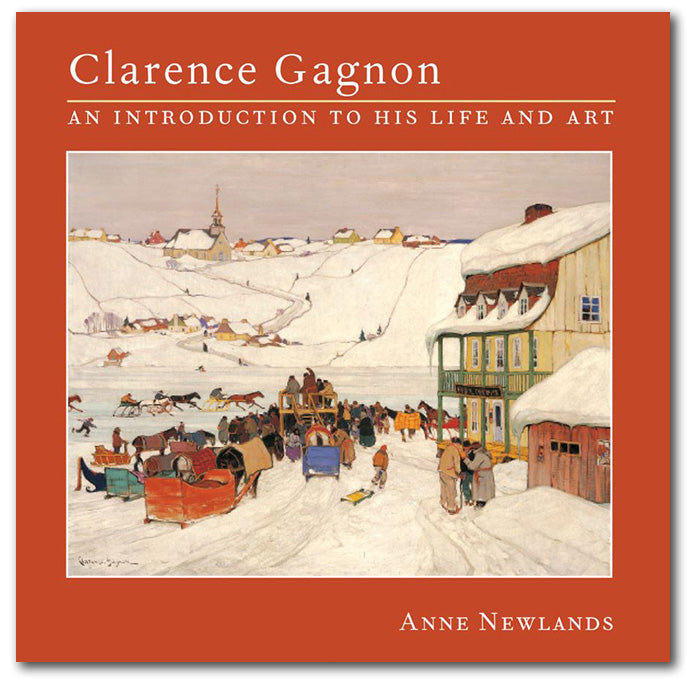 Clarence Gagnon: An Introduction to His Life and Art