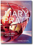 Mary Pratt: A Love Affair with Vision